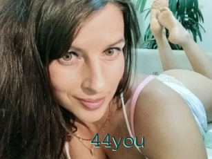 44you