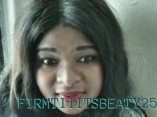 FIRMTIIITSBEATY25