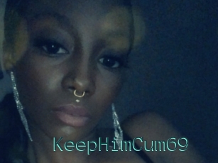 KeepHimCum69