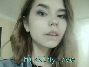 MikkiMyLove