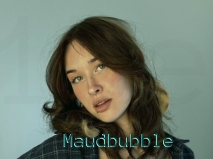 Maudbubble