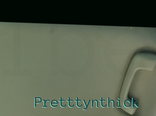 Pretttynthick